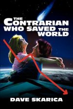 Contrarian Who Saved the World