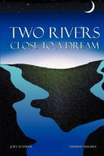 Two Rivers Close To A Dream