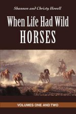 When Life Had Wild Horses