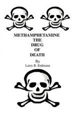 Methamphetamine The Drug Of Death