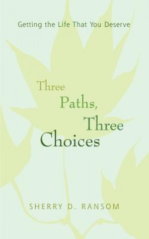 Three Paths, Three Choices