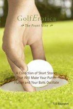 Golferotica--The Front Nine