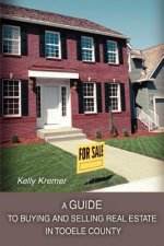 Guide to Buying and Selling Real Estate in Tooele County