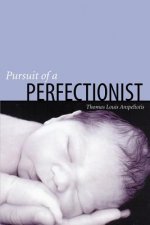 Pursuit of a Perfectionist
