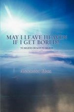 May I Leave Heaven If I Get Bored?