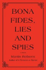 Bona fides, Lies and Spies