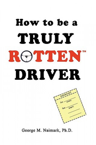 How to be a Truly RottenTM Driver