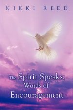 Spirit Speaks; Words of Encouragement