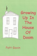 Growing Up In The House Of Doom
