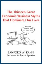 Thirteen Great Economic/Business Myths That Dominate Our Lives