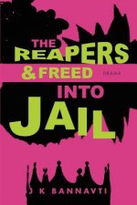 Reapers & Freed Into Jail