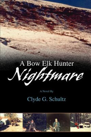 Bow Elk Hunter Nightmare