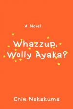 Whazzup, Wolly Ayaka?