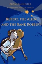 Rupert, The Alien and The Bank Robbery
