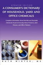 Consumer's Dictionary of Household, Yard and Office Chemicals