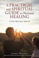 Practical and Spiritual Guide to Personal Healing