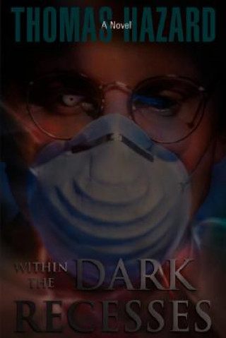 Within the Dark Recesses