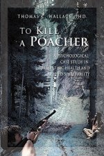 To Kill A Poacher