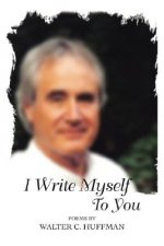 I Write Myself To You