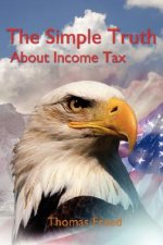 Simple Truth About Income Tax