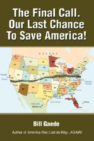 Final Call. Our Last Chance to Save America!