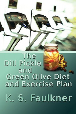 Dill Pickle and Green Olive Diet and Exercise Plan