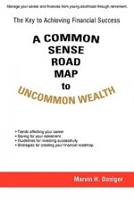 Common Sense Road Map To Uncommon Wealth