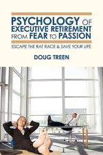 Psychology of Executive Retirement from Fear to Passion