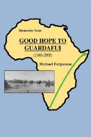Memories from Good Hope to Guardafui (1940-2000)
