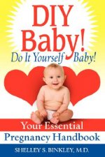DIY Baby! Do It Yourself Baby!