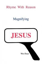 Rhyme With Reason Magnifying JESUS