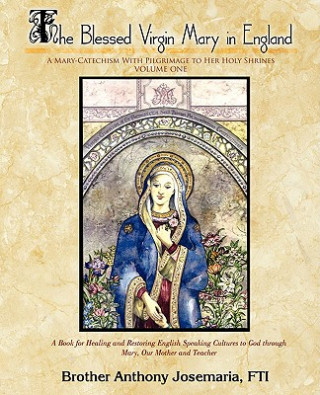 Blessed Virgin Mary in England Vol. 1