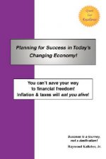 Planning for Success in Today's Changing Economy!