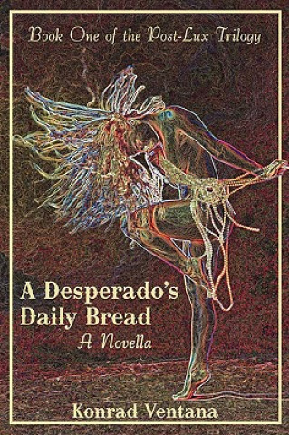 Desperado's Daily Bread