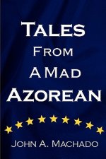 Tales from a Mad Azorean