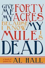 Give Me My Forty Acres Because I Know My Mule Is Dead