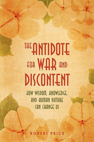 Antidote For War and Discontent