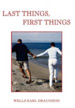 Last Things, First Things
