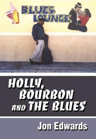 Holly, Bourbon and The Blues