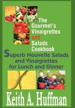 Gourmet's Vinaigrettes and Salads Cookbook