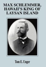 Max Schlemmer, Hawaii's King of Laysan Island