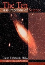 Ten Assumptions of Science