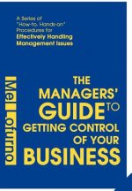 Managers' Guide to Getting Control of Your Business