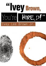Ivey Brown, You're Hired!