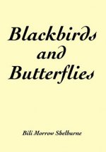 Blackbirds and Butterflies