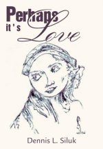 Perhaps It's Love