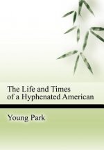 Life and Times of a Hyphenated American