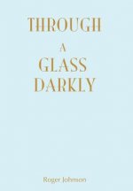 Through A Glass Darkly
