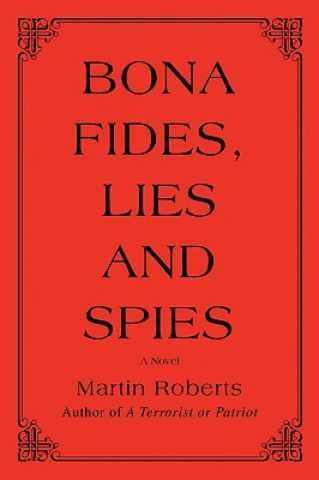 Bona fides, Lies and Spies