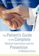 Patient's Guide to the Complete Medical Examination and the Prevention of Medical Errors
